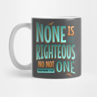 None is Righeous Mug